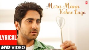 Mera Mann Chords and Lyrics - Nautanki Saala Song