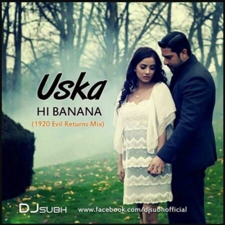 Uska Hi Bana (Aye Khuda) Guitar Chords and Lyrics - 1920 Evil Returns